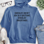 Chocolate Doesn't Ask Silly Questions. Chocolate Understands. Hoodie Heather Royal Blue