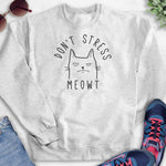Don't Stress Meowt Sweatshirt Heather Ash