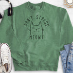 Don't Stress Meowt Sweatshirt Heather Dark Green
