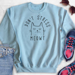 Don't Stress Meowt Sweatshirt Light Blue