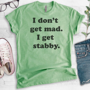 I Don't Get Mad I Get Stabby Heather Apple Green Unisex T-shirt