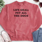 Life Goal: Pet All The Dogs Sweatshirt Heather Red