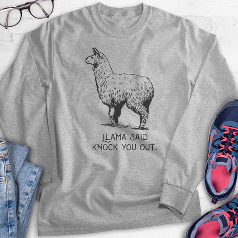Llama Said Knock You Out Hoodie, Sweatshirt, Long Sleeve T-shirt