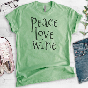 Peace Love Wine Heather Apple Green Unisex T-shirt