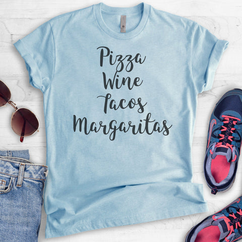 Pizza Wine Tacos Margaritas T-shirt