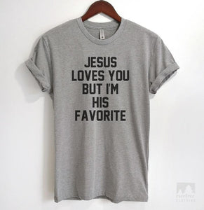 Jesus Loves You But I'm His Favorite Heather Gray Unisex T-shirt