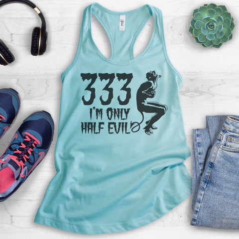 333 I'm Only Half Evil Tank Top