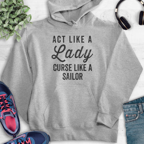 Act Like A Lady Cuss Like A Sailor Hoodie Heather Gray