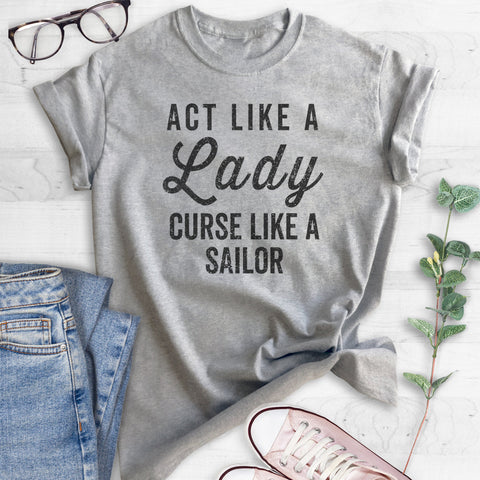 Act Like A Lady Curse Like A Sailor T-shirt