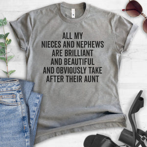 All My Nieces and Nephews Are Brilliant And Beautiful And Obviously… T-shirt