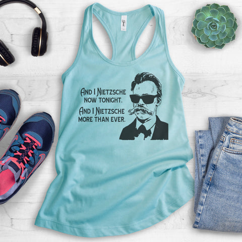 And I Nietzsche Now Tonight Tank Top
