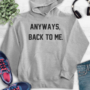 Anyways, Back To Me Hoodie Heather Gray