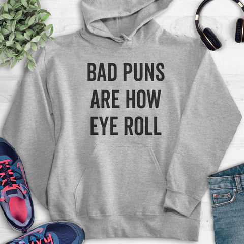 Bad Puns Are How Eye Roll Hoodie Heather Gray