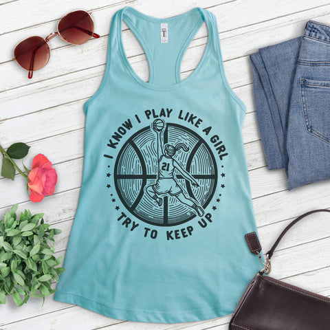 I Know I Play Like A Girl Basketball Tank Top