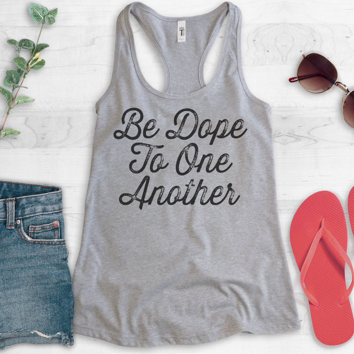 Be Dope To One Another Tank Top
