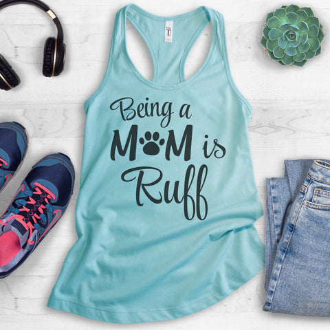 Being A Mom Is Ruff Tank Top