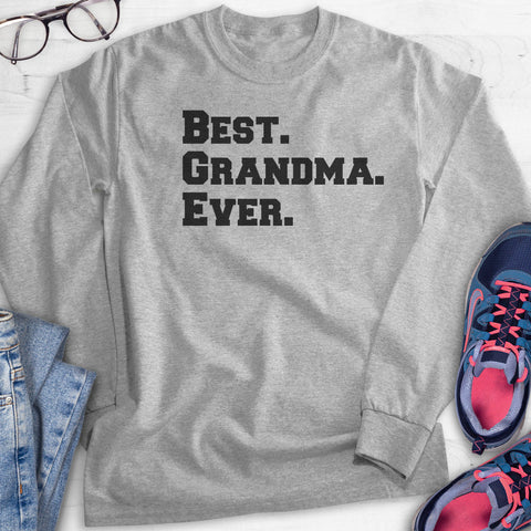 Best Grandma Ever Hoodie, Sweatshirt, Long Sleeve T-shirt