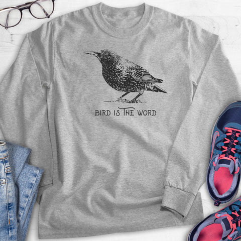 Bird Is The Word Hoodie, Sweatshirt, Long Sleeve T-shirt