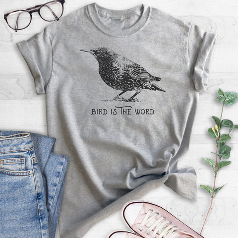 Bird Is The Word T-shirt