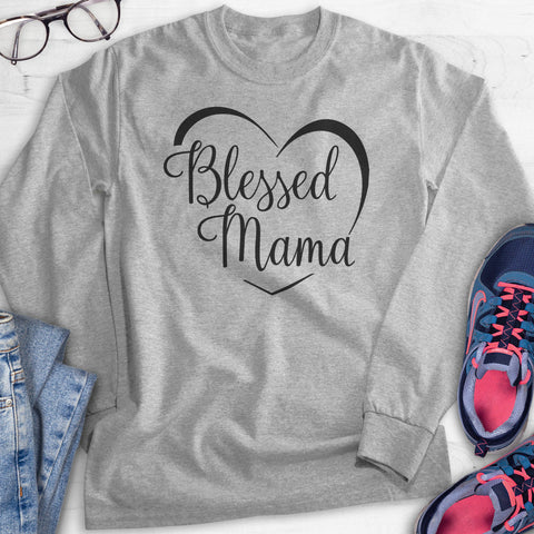 Blessed Mama Hoodie, Sweatshirt, Long Sleeve T-shirt