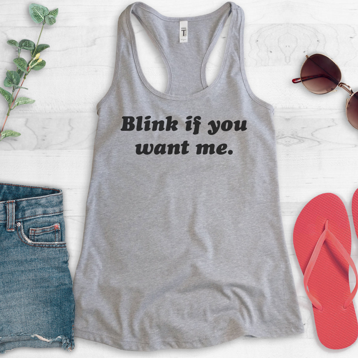 Blink If You Want Me Tank Top