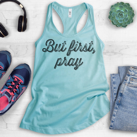 But First Pray Tank Top