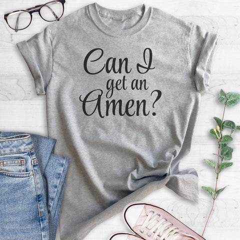 Can I Get An Amen? T-shirt