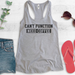 Can't Function Need Coffee Tank Top