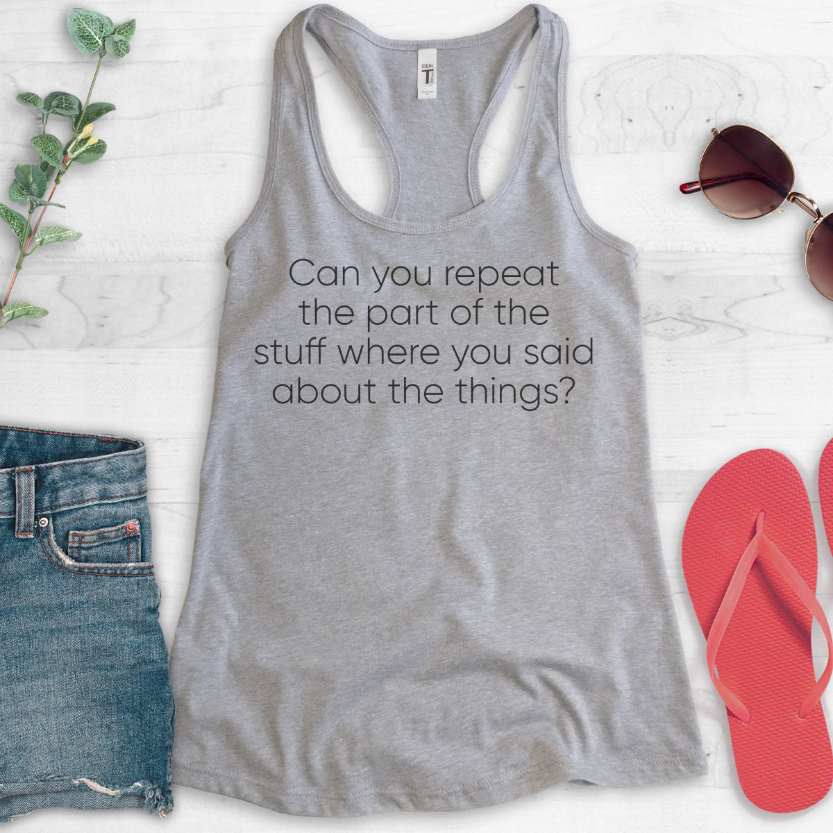 Can You Repeat The Part Of The Stuff Where You Said About The Things? Tank Top