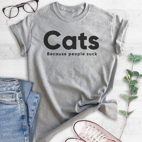 Cats Because People Suck T-shirt