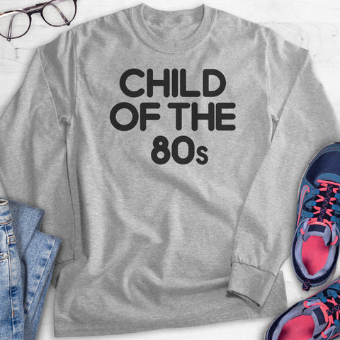 Child Of The 80s Hoodie, Sweatshirt, Long Sleeve T-shirt