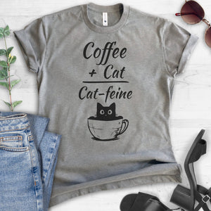 Coffee Plus Cat Equals Cat-feine T-shirt
