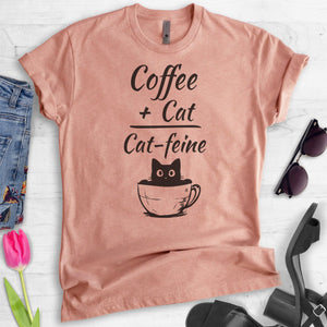 Coffee Plus Cat Equals Cat-feine T-shirt