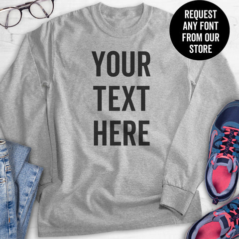 Custom Request - Send Us Your Saying Hoodie, Sweatshirt, Long Sleeve T-shirt