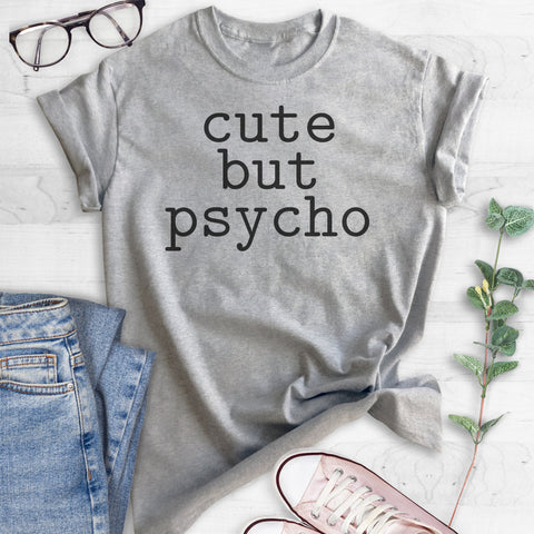 Cute But Psycho T-shirt