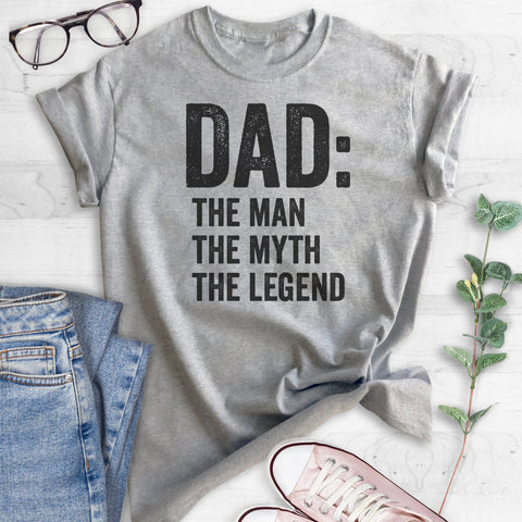 Dad: The Man The Myth The Legend T-shirt