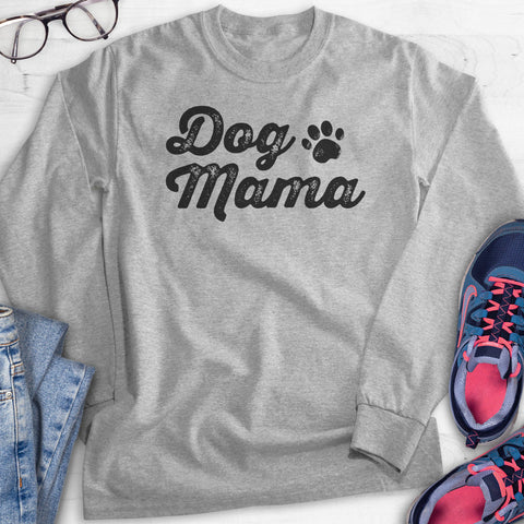 Dog Mama Hoodie, Sweatshirt, Long Sleeve T-shirt