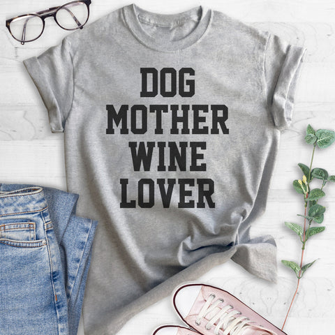 Dog Mother Wine Lover T-shirt