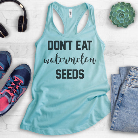Don't Eat Watermelon Seeds Tank Top