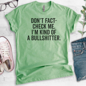 Don't Fact-check Me I'm Kind Of A Bullshitter Heather Apple Green Unisex T-shirt