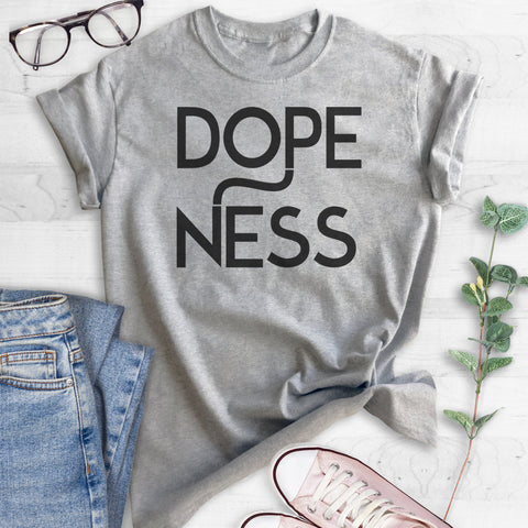 Dopeness T-shirt