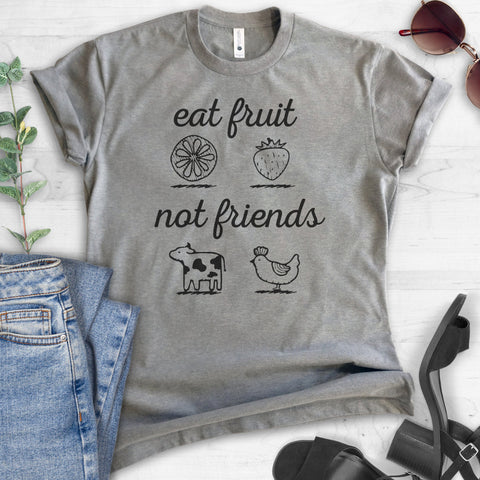 Eat Fruit Not Friends T-shirt