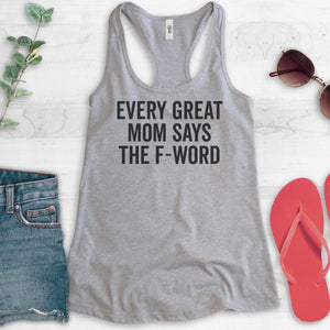 Every Great Mom Says The F Word Tank Top