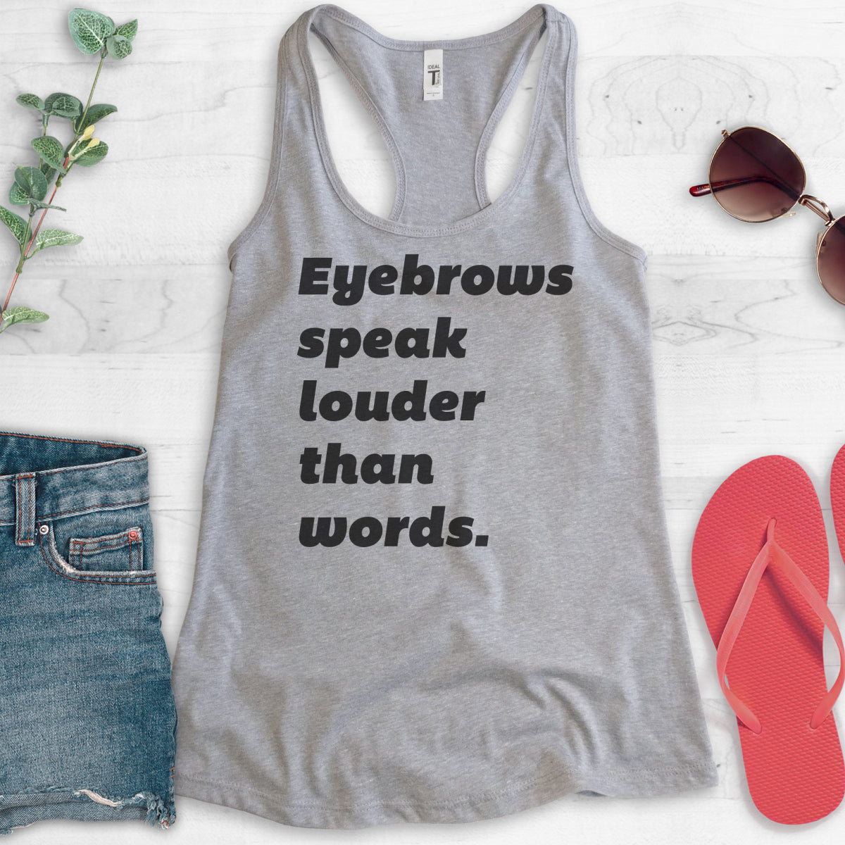 Eyebrows Speak Louder Than Words Tank Top