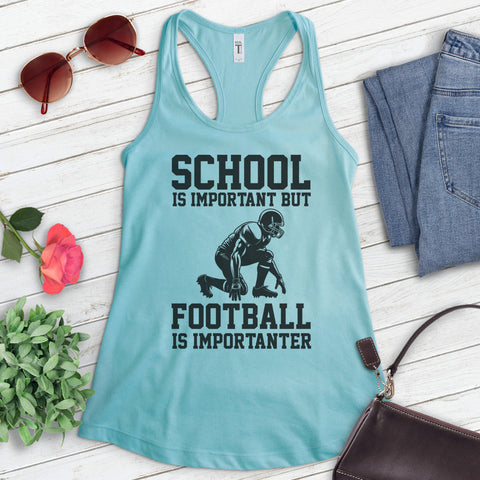 School Is Important Football Is Importanter Tank Top
