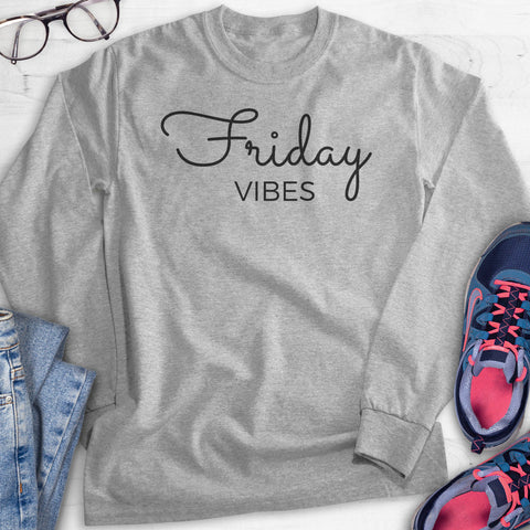 Friday Vibes Hoodie, Sweatshirt, Long Sleeve T-shirt