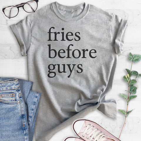 Fries Before Guys T-shirt