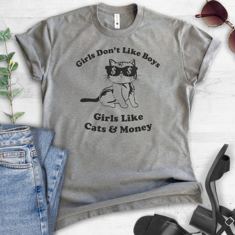 Girls Don't Like Boys Girls Like Cats and Money T-shirt