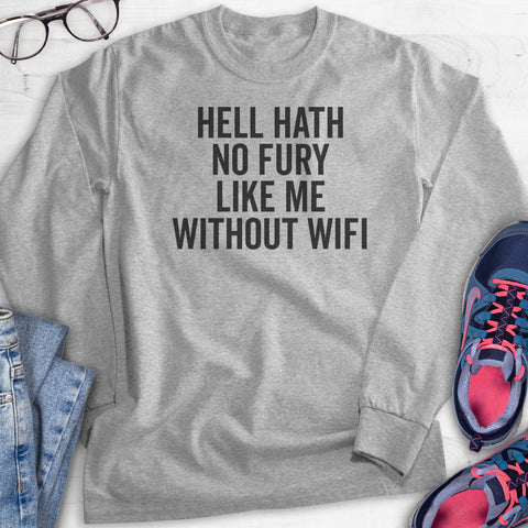 Hell Hath No Fury Like Me Without Wifi Hoodie, Sweatshirt, Long Sleeve T-shirt