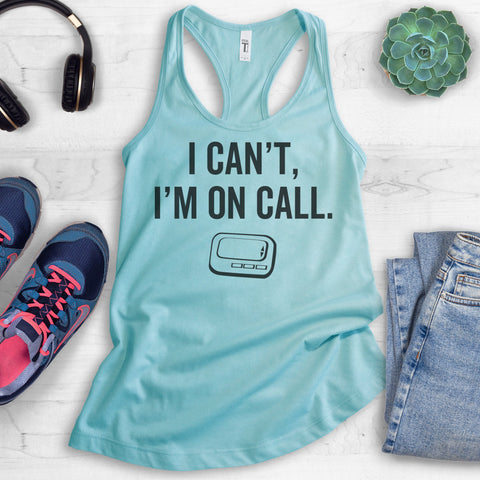 I Can't, I'm On Call Tank Top
